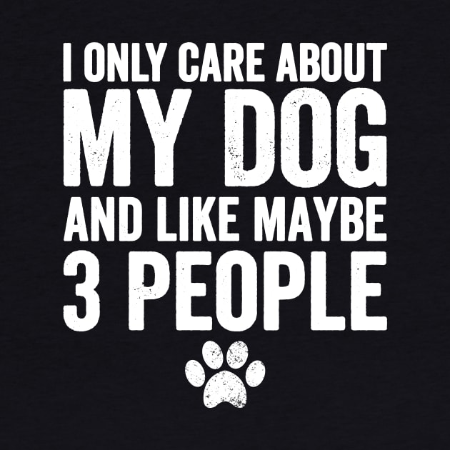 I only care about my dog and like maybe 3 people by captainmood